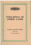 Folk-Songs Of Other Lands Arranged for Voices in Unison and Two Parts