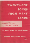 Twenty-One Songs From Many Lands Arranged for Easy Four-Part Singing