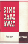 Sing Care Away Book One Vocal Part Melody Line Edition