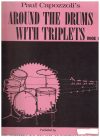 Paul Capozzoli's Around The Drums With Triplets Book 1 by Paul Capozzoli (1963) used drumming method book for sale in Australian second hand music shop