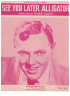 See You Later Alligator 1956 sheet music
