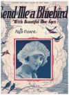 Send Me A Bluebird (With Beautiful Blue Eyes) (1922) sheet music