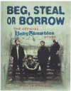 Beg Steal Or Borrow The Official Baby Shambles Story by Spencer Honniball