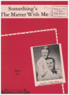 Something's The Matter With Me used sheet music