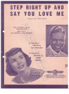 Step Right Up And Say You Love Me sheet music
