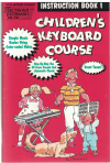 Easy Electronic Keyboard Music All Electronic Keyboards Children's Keyboard Course Bk 1