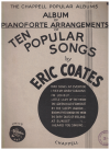 Album Of Pianoforte Arrangements Ten Popular Songs By Eric Coates