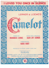 I Loved You Once In Silence from 'Camelot' (1960) used sheet music