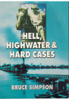 Hell Highwater & Hard Cases by Bruce Simpson (Reprint March 2000) ISBN 0733307957 used Australian history book for sale in Australian second hand book shop
