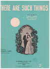 There Are Such Things sheet music
