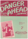 There's Danger Ahead! (Beware) 1947 sheet music