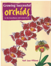 Growing Successful Orchids In The Greenhouse And Conservatory