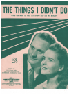 The Things I Didn't Do used sheet music