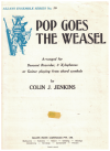 Pop Goes The Weasel Arranged For Descant Recorder 3 Xylophones or Guitar Playing From Chord Symbols with Piano Accompaniment 
arr Colin J Jenkins Allans Ensemble Series No.10 Score Only used junior orchestra arrangement for sale in Australian second hand music shop