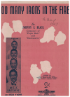Too Many Irons In The Fire (1933) sheet music
