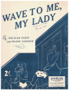 Wave To Me My Lady sheet music