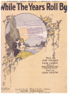 (More And More I Need You) While The Years Roll By (1922) sheet music