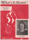 What's It Matter used sheet music