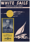 White Sails (Beneath A Yellow Moon) (1939) sheet music