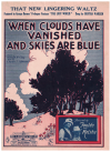 When Clouds Have Vanished And Skies Are Blue (1923) sheet music