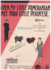 When My Little Pomeranian Met Your Little Pekin'ese (1933) sheet music