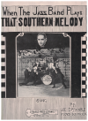 When The Jazz Band Plays That Southern Melody (1920) sheet music