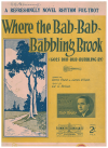 Where The Bab-Bab-Babbling Brook (Goes Bub-Bub-Bubbling By) 1929 sheet music