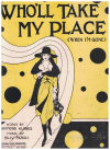 Who'll Take My Place (When I'm Gone) (1922) sheet music