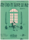 (You Knew You'd Hurt Somebody) Why Did It Have To Be Me 1931 sheet music