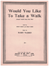 Would You Like To Take A Walk (Sumpin' Good'll Come From That) 1930 sheet music