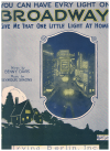 You Can Have Ev'ry Light On Broadway (Give Me That One Little Light At Home) 1922 sheet music