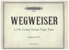 Wegweiser A 17th Century German Organ Tutor