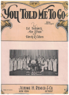 You Told Me To Go (1925) sheet music