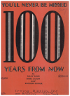 You'll Never Be Missed 100 Years From Now 1927 sheet music