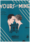 Yours And Mine (1930) sheet music