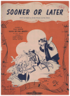 Sooner Or Later (You're Gonna Be Comin' Around) sheet music