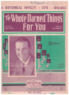 The Whole Darned Thing's For You sheet music