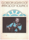 Gordon Lightfoot Anthology Volume II songbook