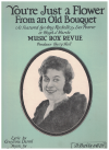 You're Just A Flower From An Old Bouquet from 'Music Box Revue' (1924) sheet music