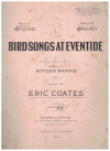 Bird Songs At Eventide (1926) (in G) lieder by Eric Coates words by Royden Barrie 
used original piano sheet music score for sale in Australian second hand music shop