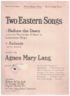 Two Eastern Songs (Before the Dawn words from 'The Garden of Kama' by Laurence Hope Salaam words Anon) 
music by Agnes Mary Lang (1910) used piano sheet music scores for sale in Australian second hand music shop