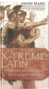 X-Treme Latin All The Latin You Need To Know For Surviving The 21st Century