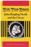 Big Top Boss John Ringling North And The Circus by David Lewis Hammarstrom (1992) ISBN 0252064054 used book for sale in Australian second hand book shop