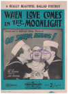 When Love Comes In The Moonlight sheet music