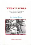 Two Cultures Children From The Aboriginal Camps And Reserves In Cairns City An Autobiography The Life of Dr George Skeene 
2nd Edition 2013 ISBN 1875872841 SIGNED COPY used Australian history book for sale in Australian second hand bookshop