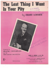 The Last Thing I Want Is Your Pity (1948) sheet music