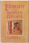 Leichhardt The Dauntless Explorer by Colin Roderick (1988) ISBN 0207151717 used Australian history book for sale in Australian second hand bookshop