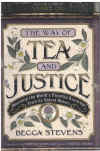 The Way Of Tea And Justice Rescuing The World's Favorite Beverage From Its Violent History (2014) by Becca Stevens ISBN 9781455519026 
used book for sale in Australian second hand book shop