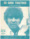 So Good Together (1969) Andy Kim used sheet music