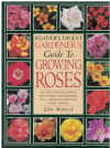 Reader's Digest Gardener's Guide To Growing Roses